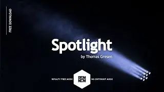 Spotlight - Thomas Gresen | Royalty Free Music - No Copyright Music