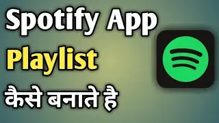 Spotify Create Playlist | How To Create Playlist On Spotify | Spotify