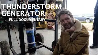 Malcolms Thunderstorm Plasmoid Generator in Action | FULL DOCUMENTARY | with Jordan & Roland Perry