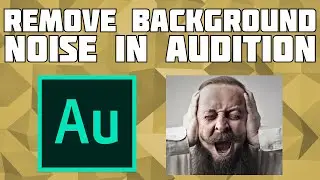 How to Remove Background Noise in Adobe Audition! Remove Static Noise!