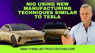 NIO using NEW manufacturing techniques similar to Tesla