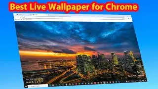 Best Live Wallpaper for Chrome | Live Background for Chrome