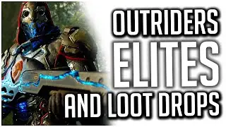 Outriders Expedition LOOT DROPS, ELITE ENEMIES and How it All Works!