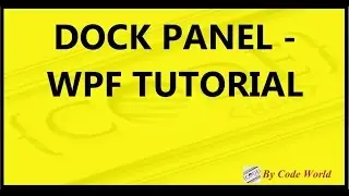 WPF Tutorial DOCK Panel Detailed Explaination