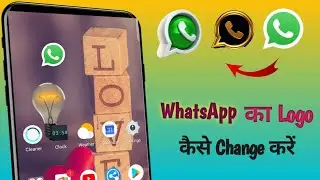 Whatsapp Ka Logo Kaise Change Kare | Whatsapp Icon Change 2021 | How To Change Whatsapp Icon Name