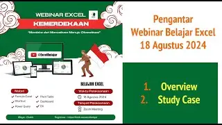 Pengantar Webinar Gratis Belajar Excel Kemerdekaan 2024 | Penjelasan Study Case Excel