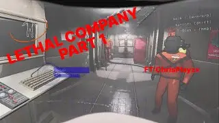 Lethal Company PT1 (ft ChrisPlayzx)