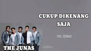 The Junas  Cukup Dikenang Saja Lirik  Begitu sulit Lupakan