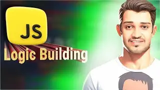 Learn JavaScript Fast Like Pro | Logic Building & Real World Usage