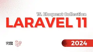 LARAVEL 11 Crash Course for Beginners 2024 | #15 Eloquent Collection (Web Developer Path)