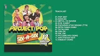 Project Pop Full Album Six A Six (Audio HQ) | Pop 2007, Kencan, Metal vs Dugem