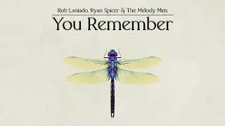 Rob Laniado, Ryan Spicer & The Melody Men - You Remember