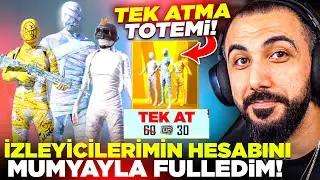 2 İZLEYİCİMİN HESABINI MUMYAYLA FULLEDİM!! 🥰 GİZLİ TEK ATMA TOTEMİYLE ÇIKARDIK! | PUBG MOBILE