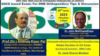 OREF  – OSCE based Exam : For DNB Orthopaedics: Tips & Discussion – Prof.(Dr.) Ananda Kisor Pal