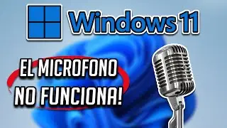 🎤✔️Solucion Microfono No Funciona Windows 11 [2024]⚠️