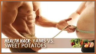 Yams vs. Sweet Potatoes: Health Hacks- Thomas DeLauer