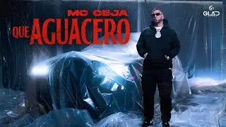 MC Ceja - Que Aguacero (Video Oficial)