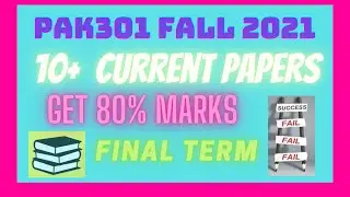 PAK301 Current 10+ Papers 2022 || FALL 2021 Papers || Important Dates, Names || Get 80% Marks