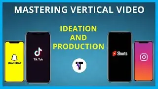 Tongal 101: Mastering Vertical Video - Ideation & Production for Vertical Video