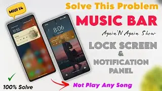 Fix Miui 14 Bugs - Music Bar  Show Lockscreen & Notification bar | Not Play Any Song Solved ⚡