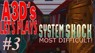 Most Difficult! A3D plays System Shock #3/12