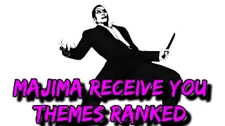 Majima Receive You Themes Ranked