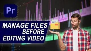 How to manage files before editing video | FAST AND EASY |