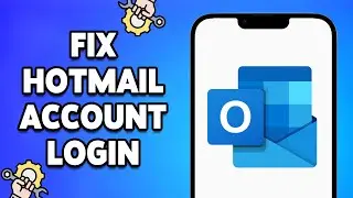 How To Fix Hotmail Account Login Not Working 2024