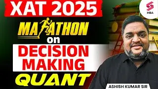 XAT Preparation 2025 | XAT Decision Making | XAT Decision Making on DILR | Ashish Sir