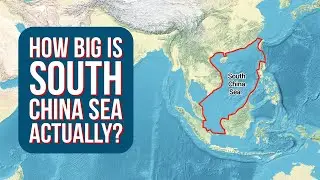 South China Sea 101 - How Big Is South China Sea Actually?