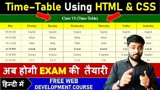 Advance HTML Tutorial - How to create a School TimeTable Using HTML, CSS