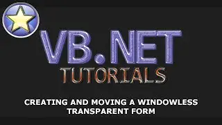 VB.NET Tutorial - Transparent and Windowless Forms With Movement (Visual Basic .NET)