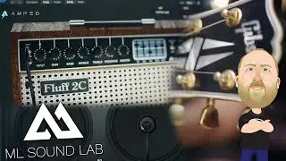 NEW PLUGIN! ML Sound Lab Amped: Fluff 2C