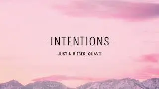 Justin Bieber_ Quavo - Intentions (Lyrics)