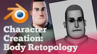 Blender Character Creation: Body Retopology