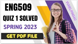 Eng509 Quiz 1 Solved Spring 2023/Eng509 Quiz 1 2023 Solution/ Eng509 Quiz 1