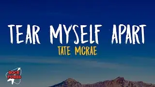 Tate McRae - Tear Myself Apart (Lyrics)