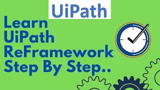 UiPath Tutorial 19 - UiPath ReFramework Overview | UiPath ReFamework with Excel & Orchestartor Queue