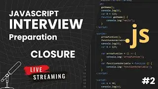 JavaScript Interview Preparation | What is Closure | Live Session