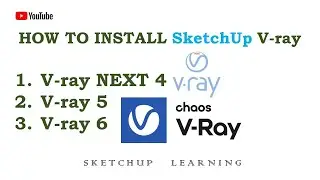 How to install SketchUp V-ray (Next 4, 05, 06)