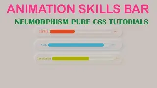 Neumorphism Pure CSS Animation Progress Bar Tutorial | Animation Skills Bar | HTML&CSS 