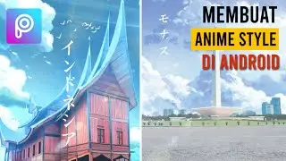 CARA MEMBUAT FOTO ANIME STYLE DI ANDROID | PICSART