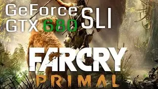 Far Cry Primal Dual GTX 680 SLI in 2022 FPS Benchmark