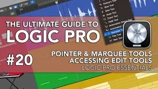 Logic Pro #20 - Pointer & Marquee Tools, Accessing Edit Tools