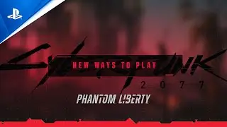 Cyberpunk 2077 - Phantom Liberty: New Ways to Play | PS5 Games