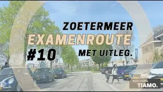 CBR EXAMENROUTE 10 ZOETERMEER + UITLEG| Rijschool Tiamo| 2023|
