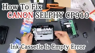 CANON SELPHY CP910 fix Ink Cassette Is Empty Error