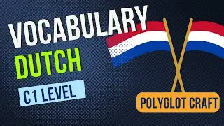 100 Essential Dutch Vocabulary C1 Level Mastery