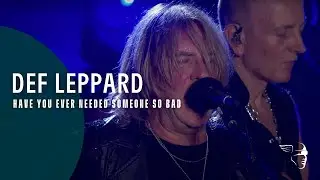 Def Leppard - Have You Ever Needed Someone So Bad (Hits Vegas)