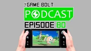 South Park Delay & Pokemon on the NX - The Game Bolt Podcast - Epiosde 80